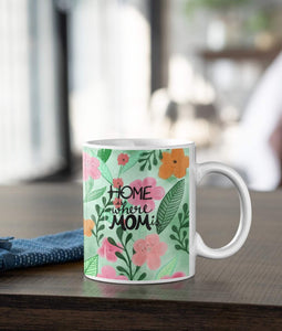 home is mom mug